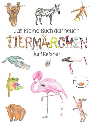 cover image of Das kleine Buch der neuen Tiermärchen